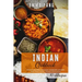 Indian Cookbook: 70 Easy Recipes For Naan Tandoori Chicken And Traditional Dishes From India