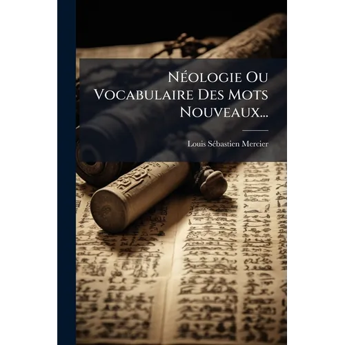 Néologie Ou Vocabulaire Des Mots Nouveaux...