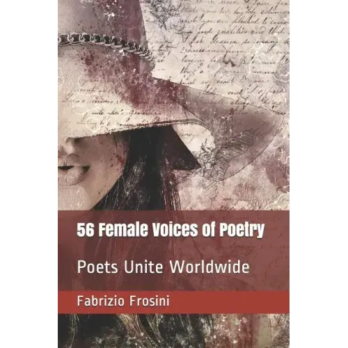 56 Female Voices of Poetry: Poets Unite Worldwide