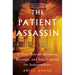 The Patient Assassin: A True Tale of Massacre, Revenge, and India's Quest for Independence