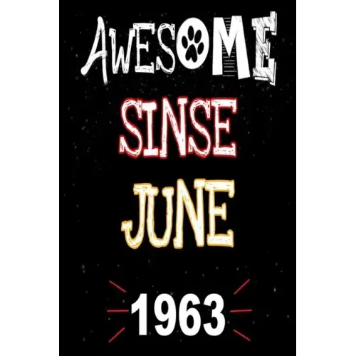Awesome Since June 1963: A perfect gift at a birthday party for women, men, and dog lovers - 120 pages 6 by 9 inches