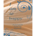 I Am So Happy: A journal for exploring happiness. A happiness journal.