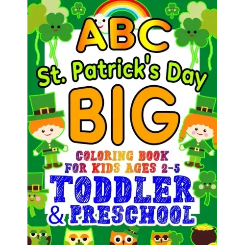ABC St. Patrick's Day Big Coloring Book for Kids Ages 2-5 Toddler & Preschool