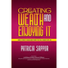 Creating Wealth and Enjoying It: Simple Things to Know About Money That Will Change Your Life