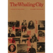 The Whaling City: A History of New London