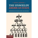 The Unwieldy American State: Administrative Politics Since the New Deal