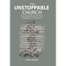 The Unstoppable Church: Believing God for Greater Things Regardless of Circumstances