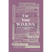 Use Your W.O.R.D.S.: Weapons Over Real-life Decisions and Situations