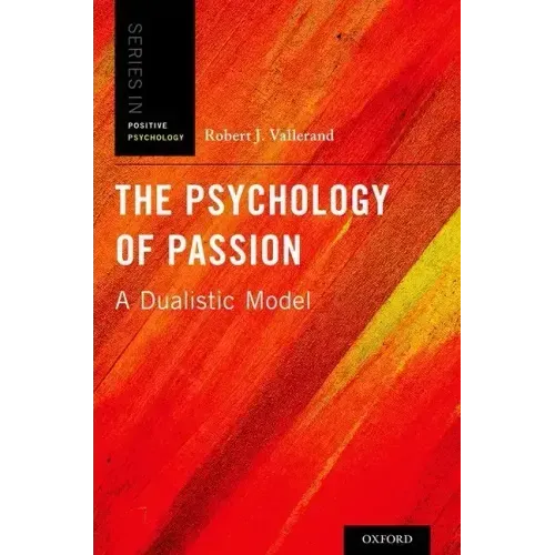 Psychology of Passion: A Dualistic Model