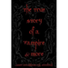 The True Story Of A Vampire & More: Cool Collectors Edition - Printed In Modern Gothic Fonts