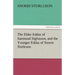 The Elder Eddas of Saemund Sigfusson, and the Younger Eddas of Snorre Sturleson