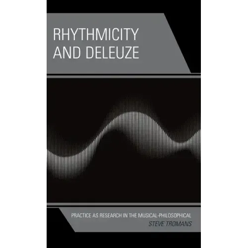 Rhythmicity and Deleuze: Practice as Research in the Musical-Philosophical
