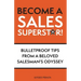 Become a Sales Superstar!: Bulletproof Tips from a Beloved Salesman's Odyssey
