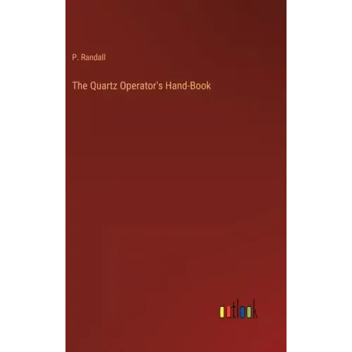 The Quartz Operator's Hand-Book