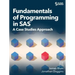 Fundamentals of Programming in SAS: A Case Studies Approach