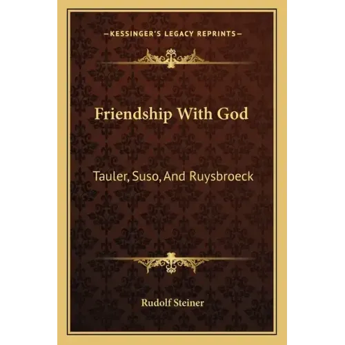 Friendship with God: Tauler, Suso, and Ruysbroeck