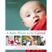 A Baby Wants to Be Carried: Everything You Need to Know about Baby Carriers and the Benefits of Babywearing