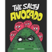 The Salty Avocado: A rotten fruit finds redemption after an accident through the perseverance of friends.