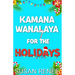 Kamana Wanalaya for the Holidays: A Grinchy/Sunshine Holiday Romance