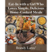 Eat-In with a Girl Who Loves Simple, Delicious Home-Cooked Meals