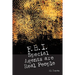 FBI Special Agents Are Real People: True Stories From Everyday Life Of FBI Special Agents