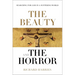 The Beauty and the Horror: Searching for God in a Suffering World