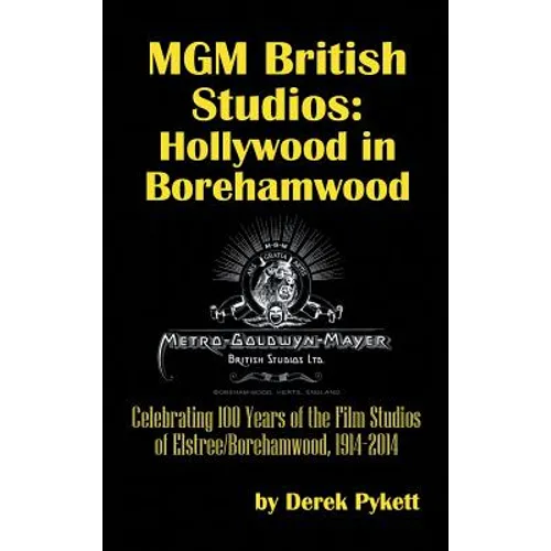 MGM British Studios: Hollywood in Borehamwood (hardback)