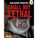 Small But Lethal
