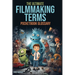 The Filmmaking Terms Glossary: From A to Z: Unlocking the Language of Filmmaking