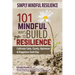 Simply Mindful Resilience: 101 Mindful Ways to Build Resilience