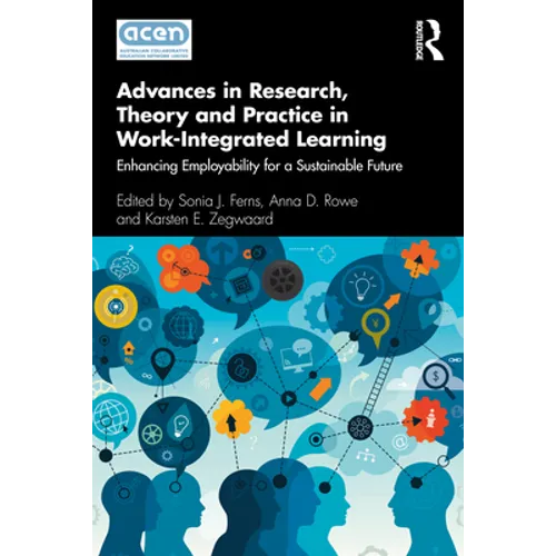 Advances in Research, Theory and Practice in Work-Integrated Learning: Enhancing Employability for a Sustainable Future