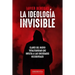 La ideología invisible: Claves del totalitarismo que infecta a las sociedades occidentales