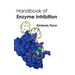 Handbook of Enzyme Inhibition