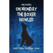 On Monday the Boxer Howled