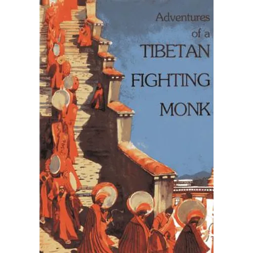Adventures of a Tibetan Fighting Monk