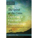 The Spirit at the Cross: Exploring a Cruciform Pneumatology