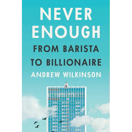 Never Enough: From Barista to Billionaire