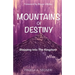 Mountains Of Destiny - Stepping Into The Kingdom