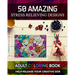 Adult Coloring Book. Help Release Your Creative Side. 50 Amazing Stress Relieving Designs: Vol-02. Relaxing Coloring Books for Men, Women, Girls, Teen