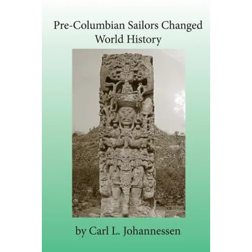 Pre-Columbian Sailors Changed World History