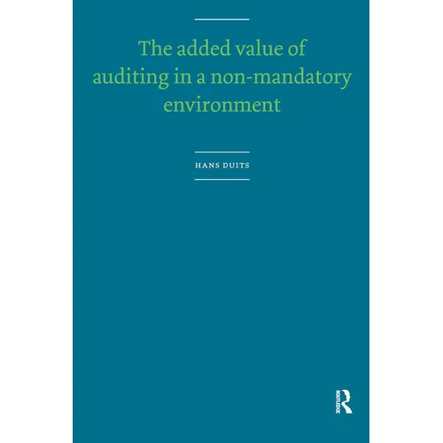 The Added Value of Auditing in a Non-Mandatory Environment