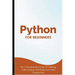 Python For Beginners: The Comprehensive Guide To Learning, Understanding, And Mastering Python Programming