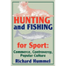 Hunting and Fishing for Sport: Commerce, Controversy, Popular Culture