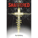 Shattered