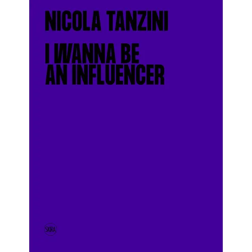 Nicola Tanzini: I Wanna Be an Influencer