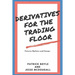 Derivatives for the Trading Floor: Futures, Options and Swaps
