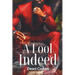 A Fool Indeed