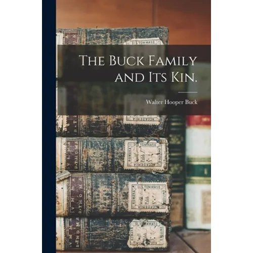 The Buck Family and Its Kin.