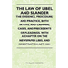 The Law Of Libel And Slander - The Evidence, Procedure, And Practice, Both In Civil And Criminal Cases, And Precedents Of Pleadings, With A Chapter On