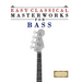 Easy Classical Masterworks for Bass: Music of Bach, Beethoven, Brahms, Handel, Haydn, Mozart, Schubert, Tchaikovsky, Vivaldi and Wagner